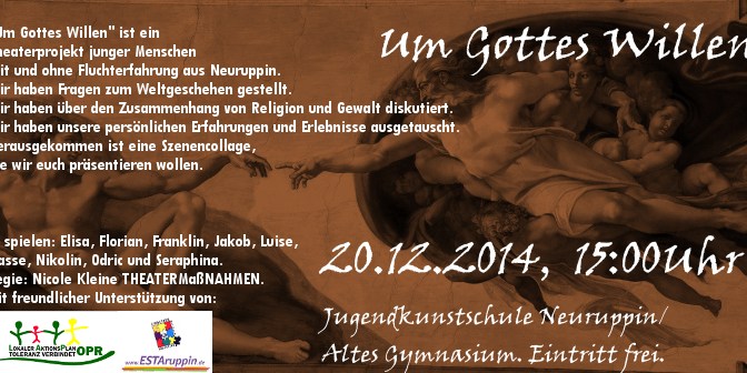 „Um Gottes Willen“ Theaterprojekt mit Jugendlichen und Geflüchteten
